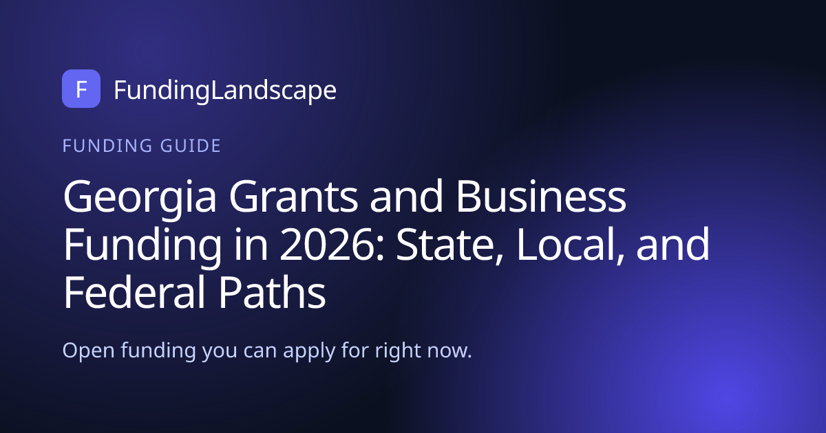 Georgia Grants and Business Funding in 2026: State, Local, and Federal ...