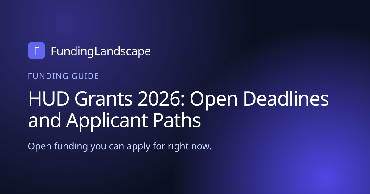 HUD Grants 2026: Open Deadlines and Applicant Paths | Funding Landscape