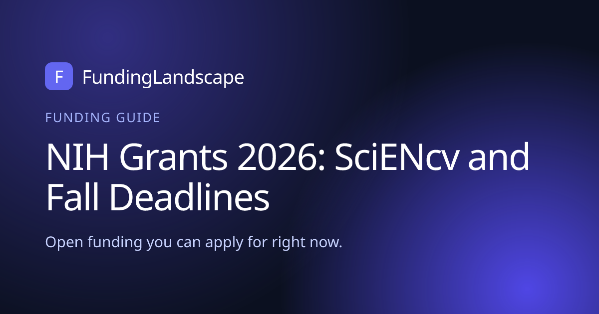 NIH Grants in 2026: Grants.gov, SciENcv, and Fall Deadlines | Funding ...