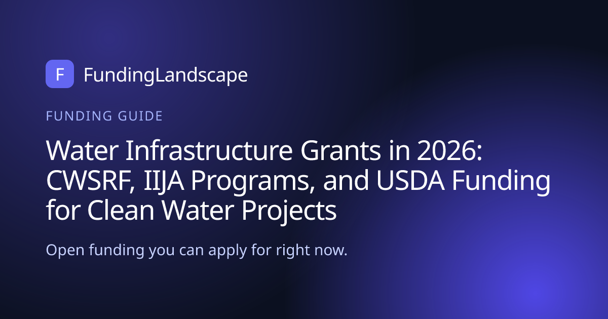 Water Infrastructure Grants in 2026: CWSRF, IIJA Programs, and USDA ...