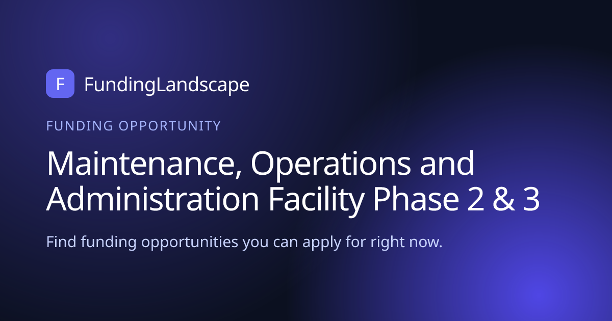 Maintenance, Operations and Administration Facility Phase 2 & 3 - Open ...