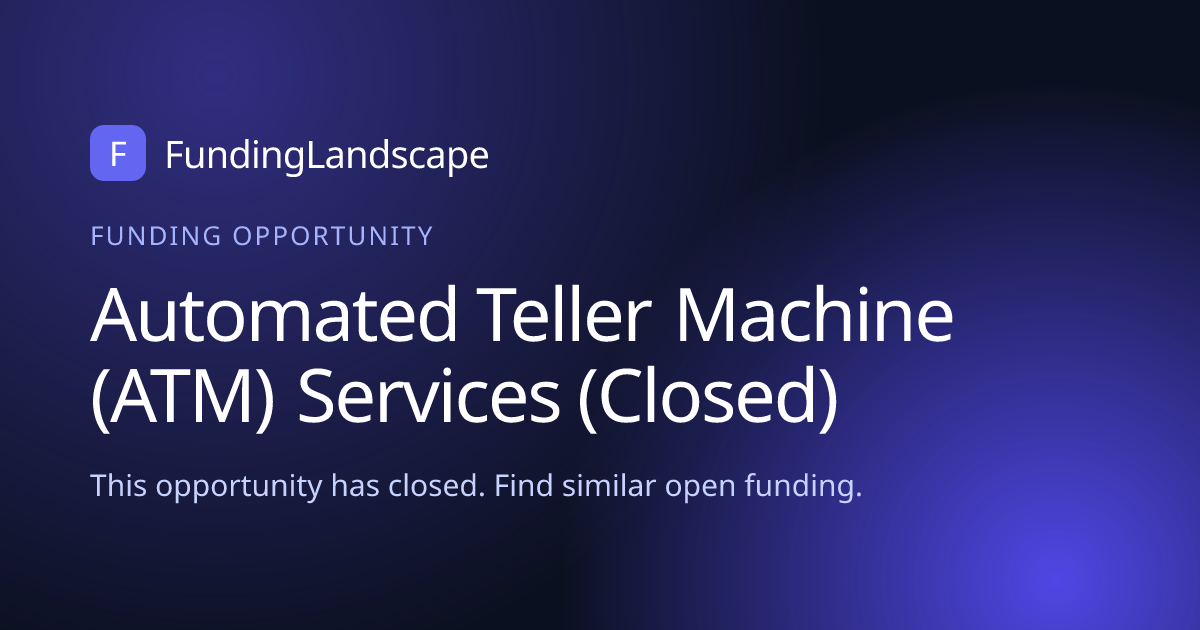 Automated Teller Machine (ATM) Services - Closed | Funding Landscape