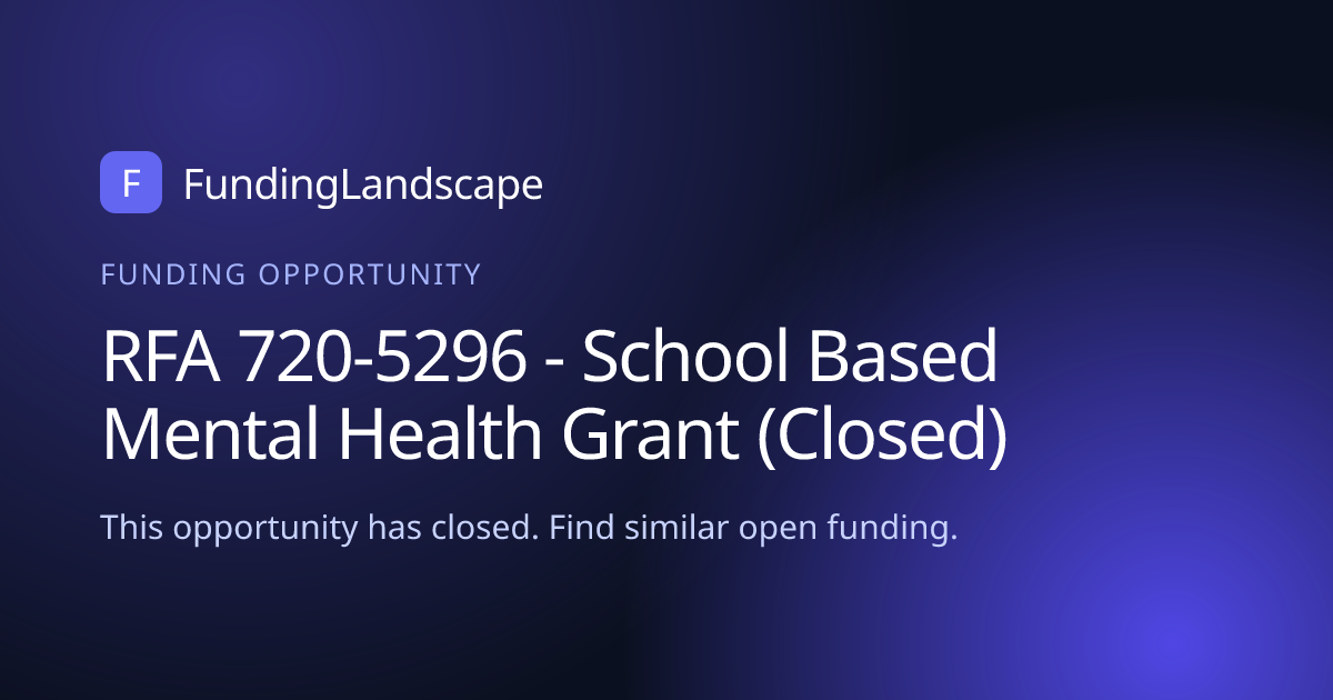 RFA 720-5296 - School Based Mental Health Grant - Open, closes Sep 28 ...