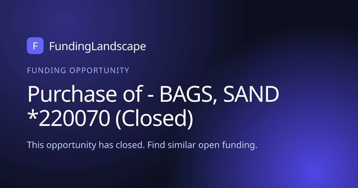 Purchase of - BAGS, SAND *220070 - Closed | Funding Landscape