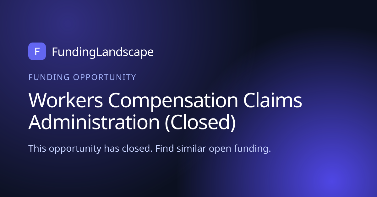 Workers Compensation Claims Administration - Closed | Funding Landscape